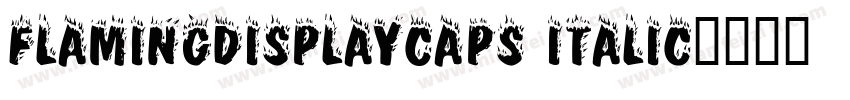 FlamingDisplayCaps Italic字体转换